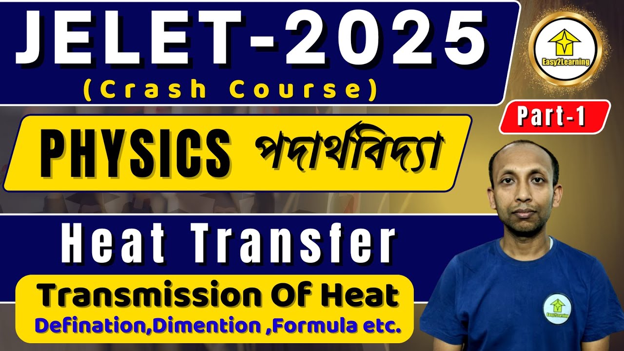 JELET 2025 Crash Course | Heat Transfer Full Chapter | Physics One Shot | Easy2Learning