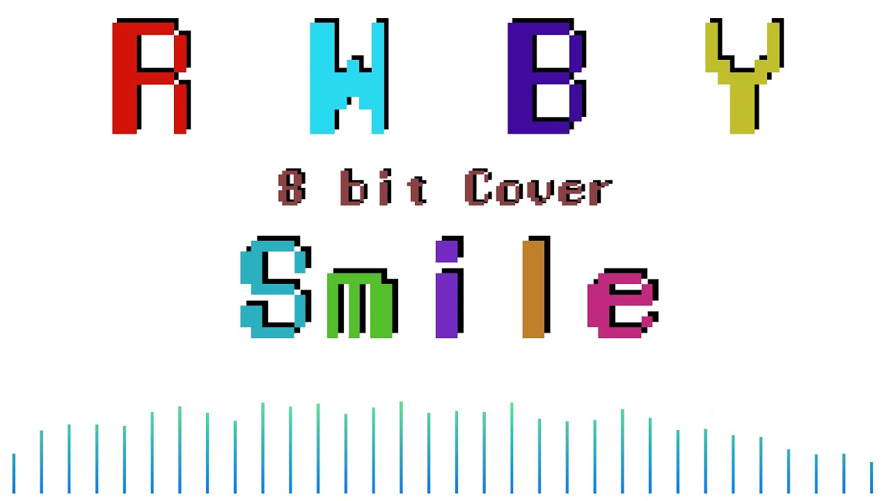 Smile - RWBY Volume 5 OST [8bit Cover]