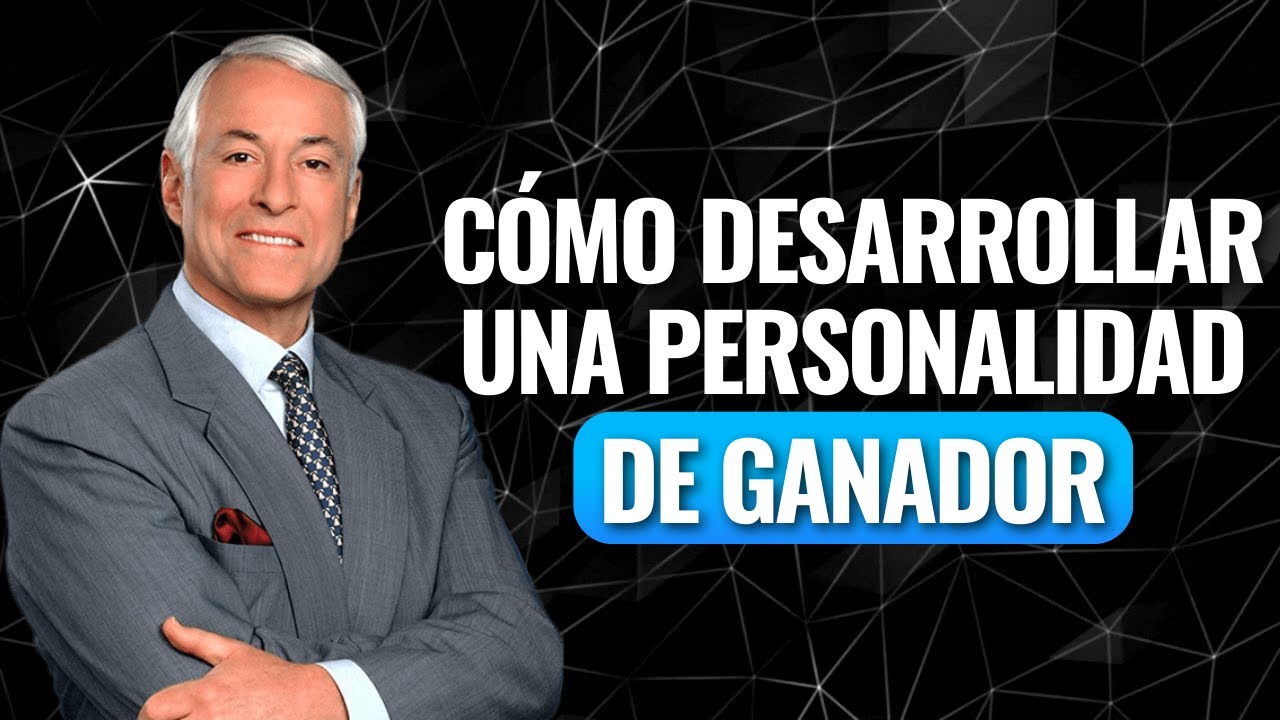 Cómo Desarrollar una Personalidad de Éxito | Brian Tracy y los Secretos del Crecimiento Personal