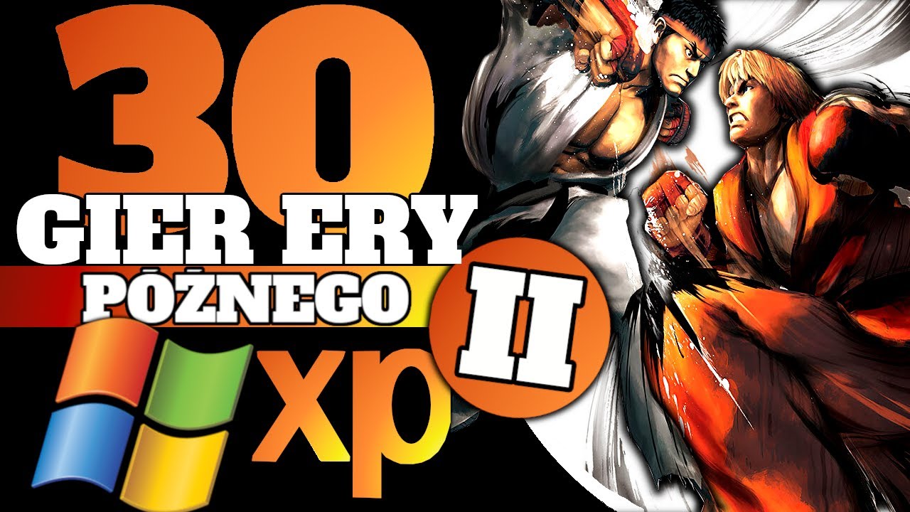 Drugie EPICKIE TOP 30 gier z PÓŹNEGO Windowsa XP