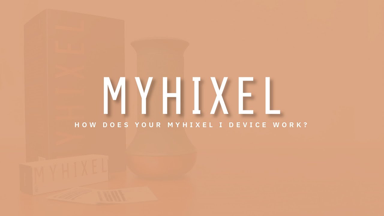 How to use your MYHIXEL I Device for better results - Step by step