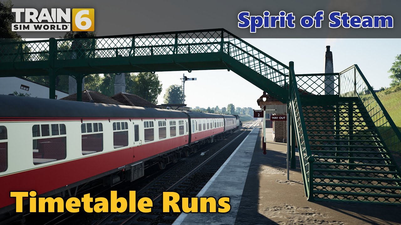 Spirit of Steam - Some Timetable Runs ~ Train Sim World 6
