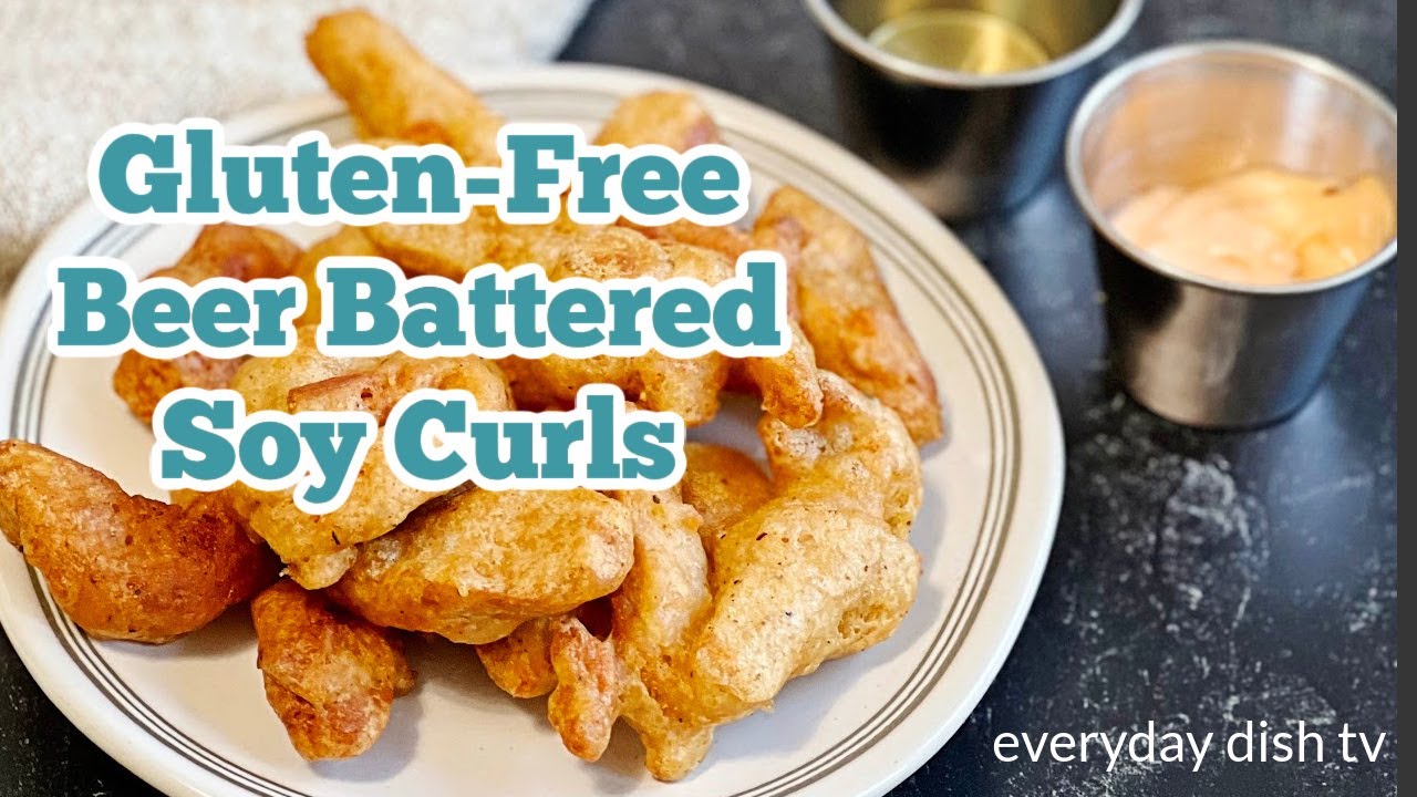 The Best Gluten-Free Beer Battered Fried Soy Curls Ever!