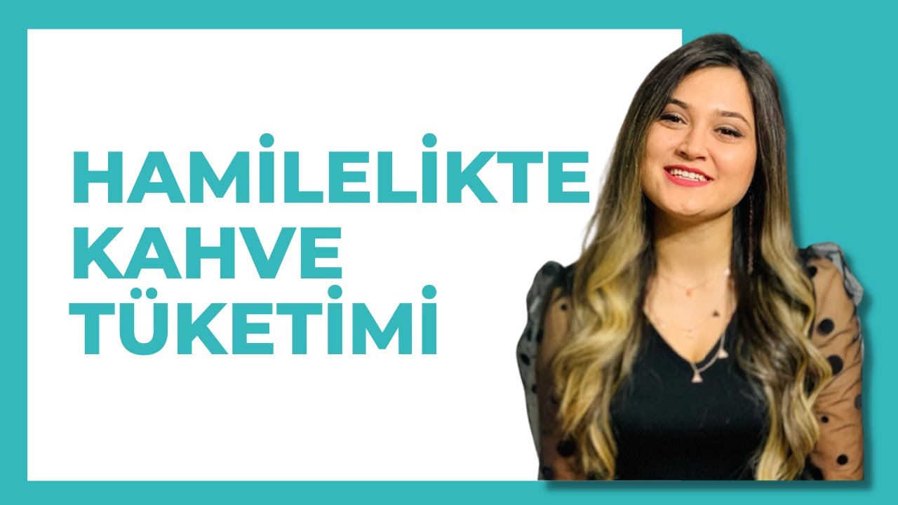 Kafein Nedir? GEBELİKTE KAHVE TÜKETİMİ NASIL OLMALI ? Bebeğime bir zararı olur mu ?