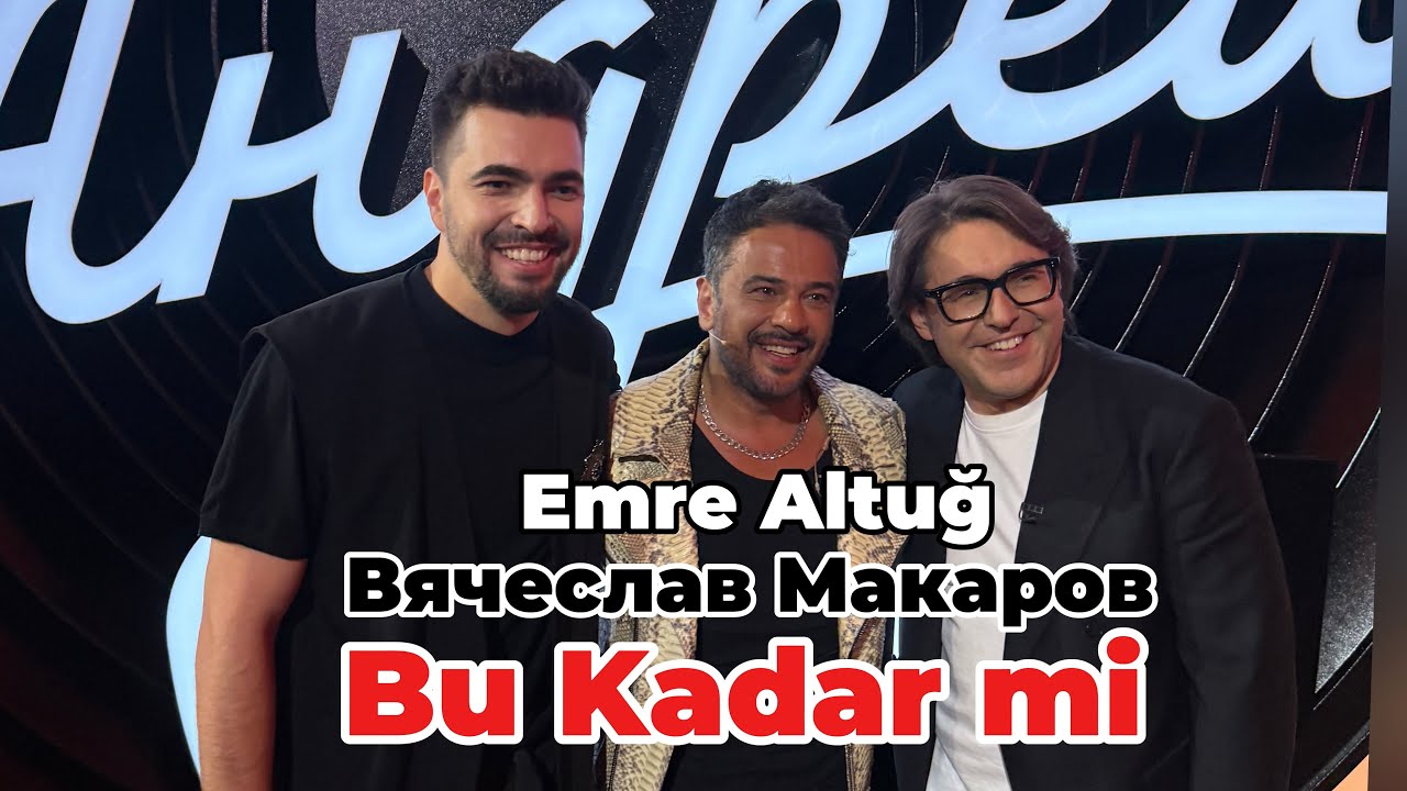 Emre Altuğ (Эмре Алтуг) и Вячеслав Макаров - Bu Kadar mı (Привет, Андрей)