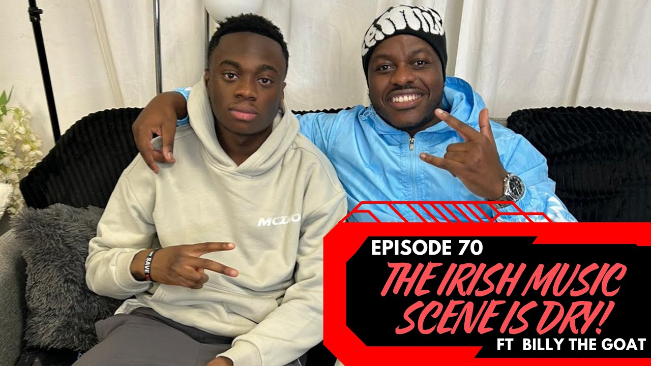 If I Speak Episode 70 'THE IRISH MUSIC SCENE IS DRY!'  ft BillyTheGoat