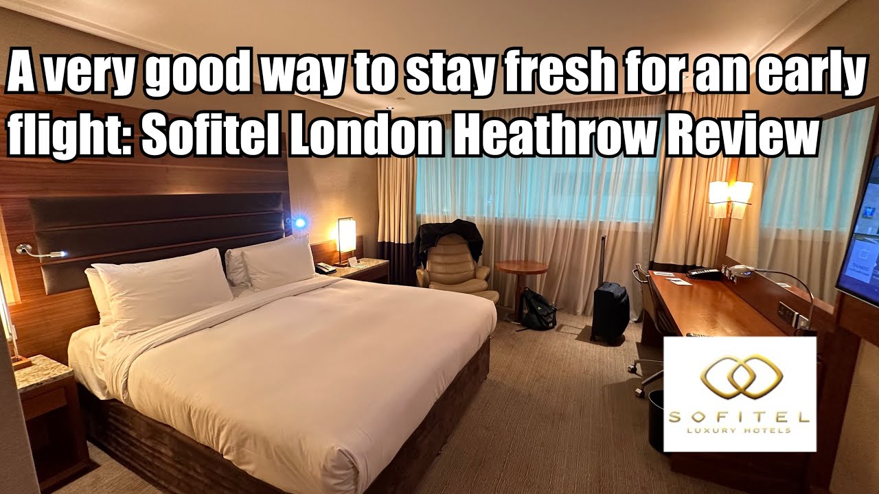 Отличный способ сохранить бодрость перед ранним рейсом: отзыв об отеле Sofitel London Heathrow