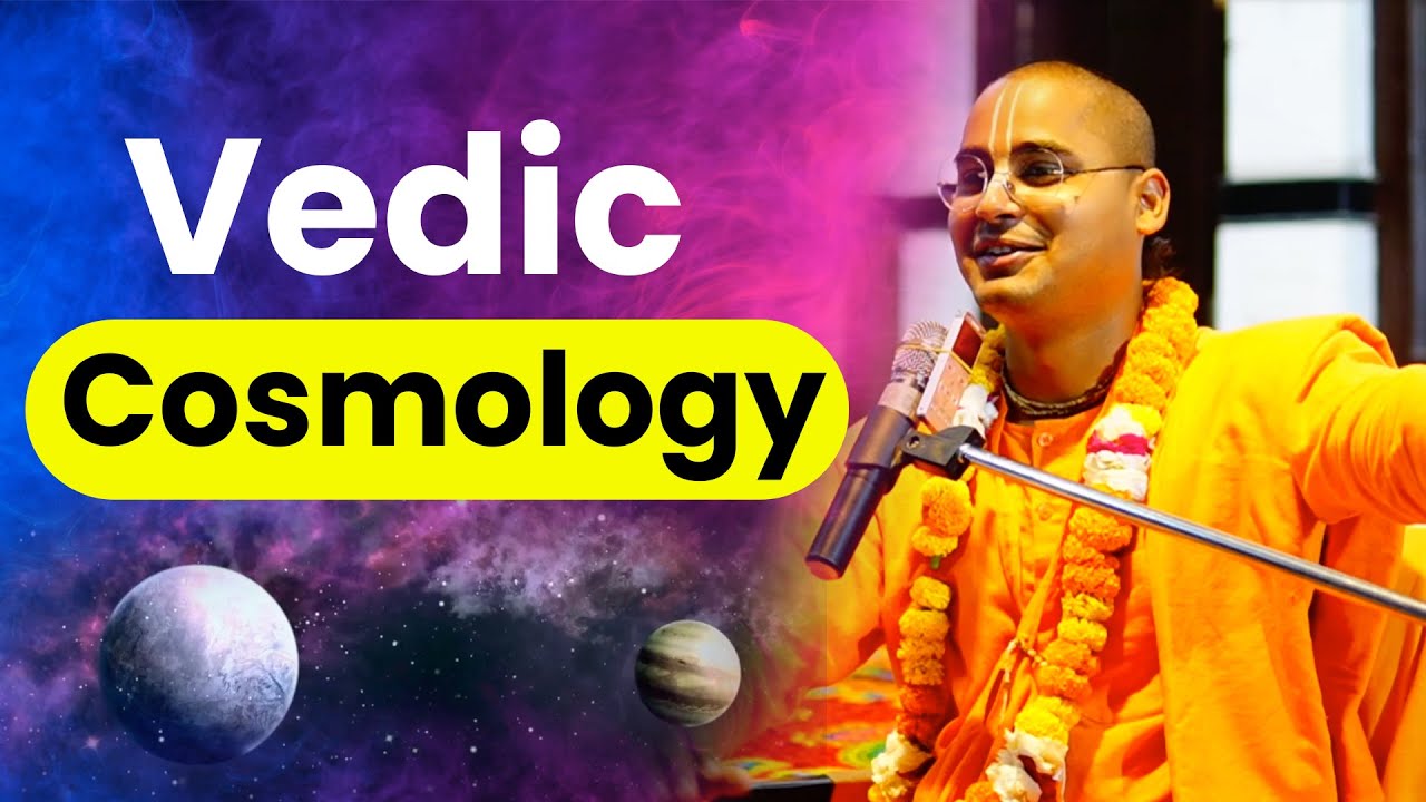 Vedic Cosmology | Vedic Concepts of Time and Space by HG Aravindaksha Madhav Prabhu