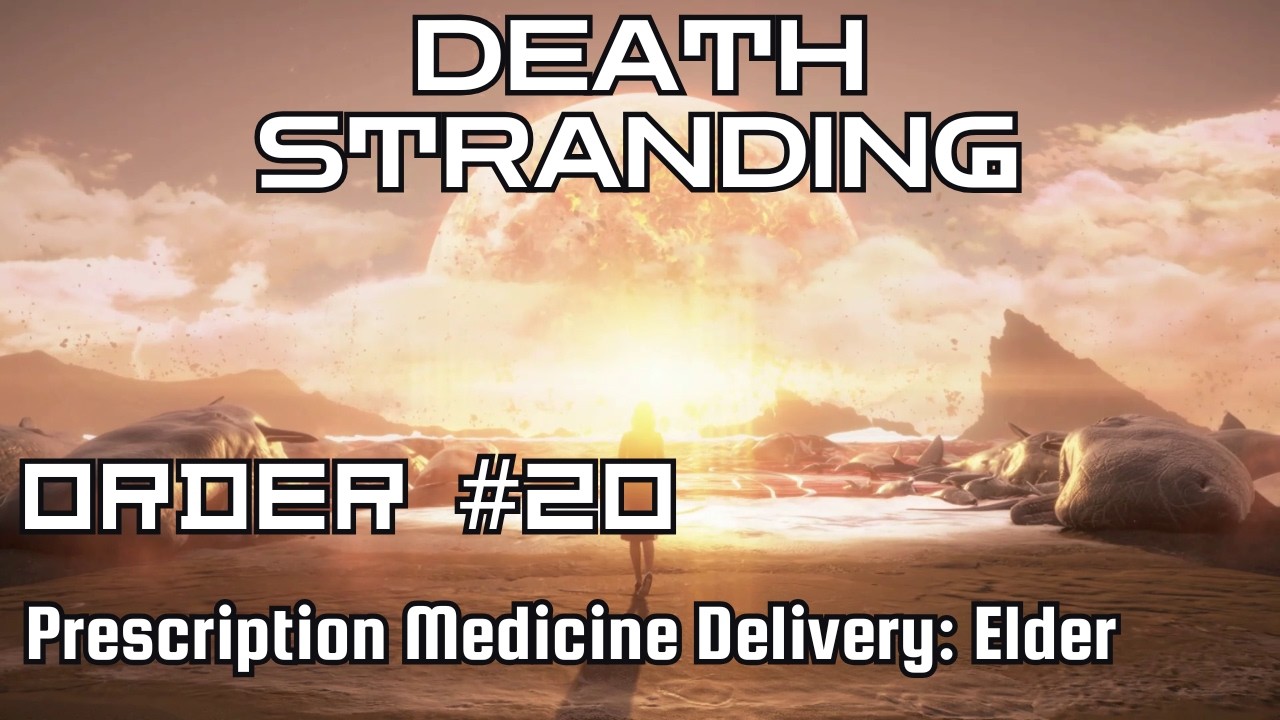 Death Stranding Walkthrough – Order No. 20: Prescription Medicine Delivery: Elder
