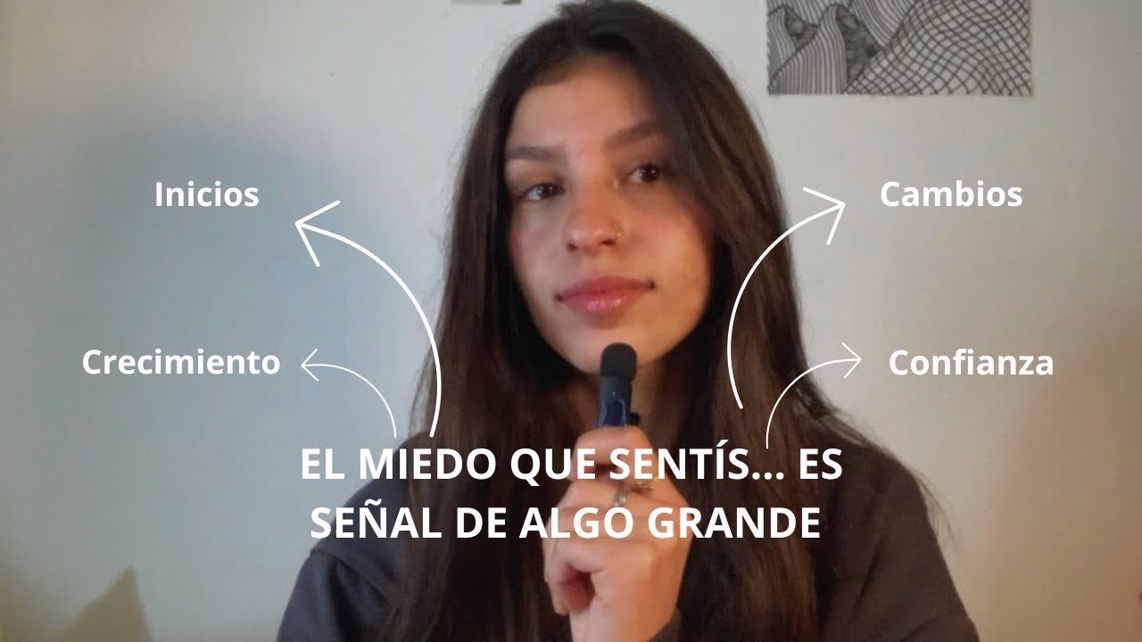Si sentís miedo, es porque estás creciendo