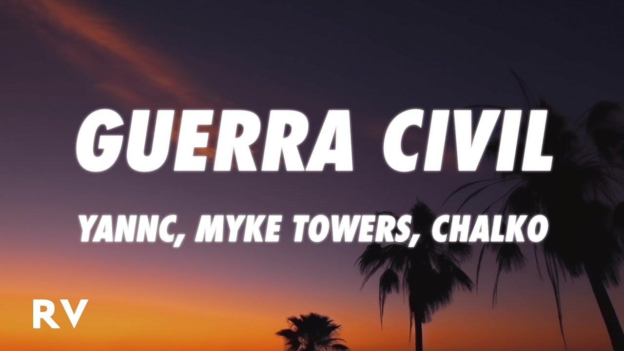 Myke Towers x YannC x Chalko - GUERRA CIVIL