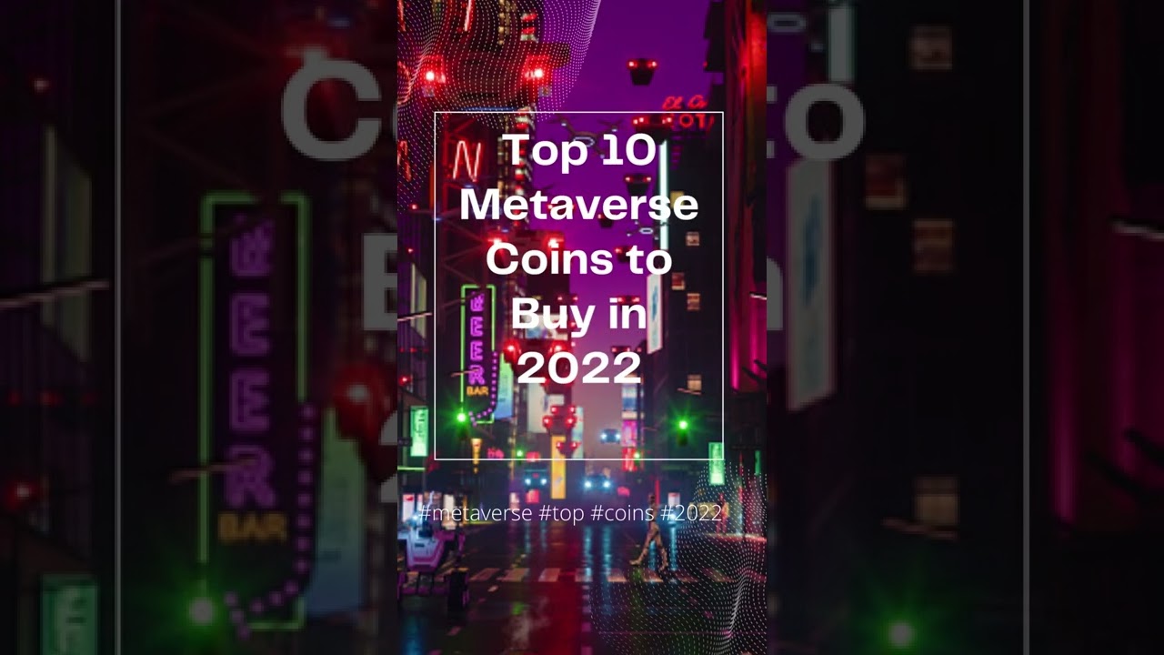 Top 10 metaverse Coins to buy In 2022