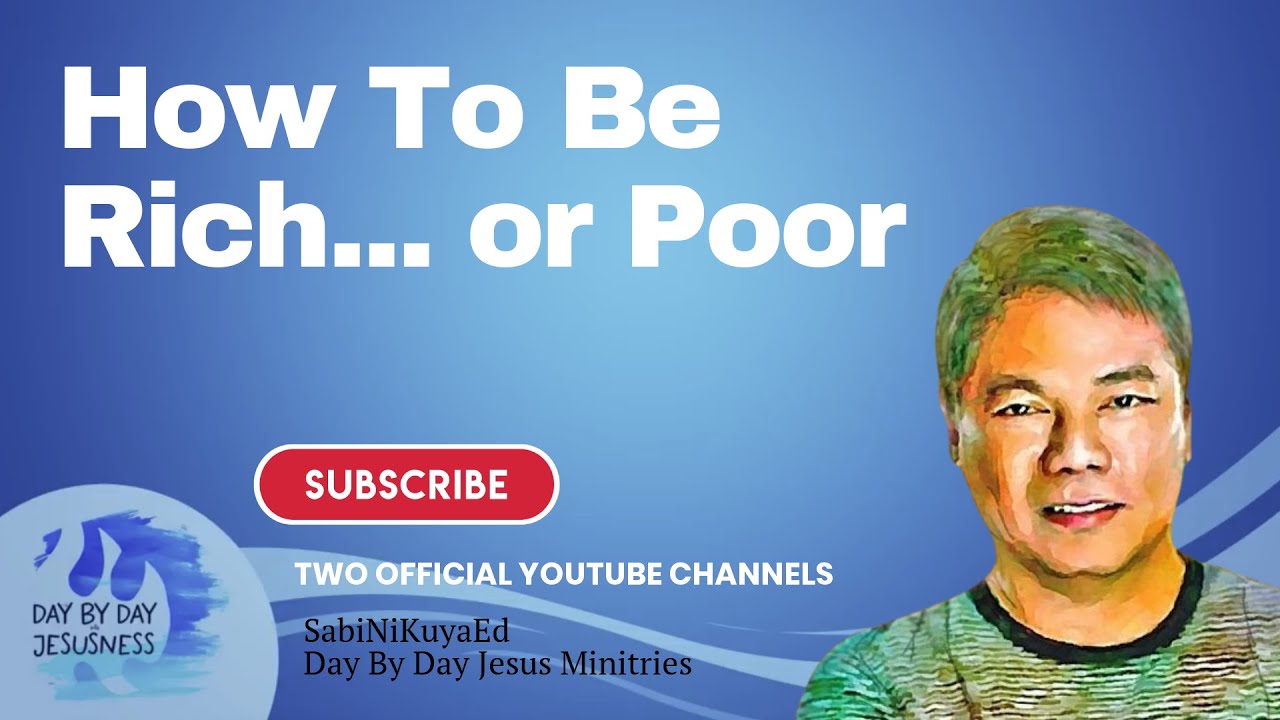 Ed Lapiz - How To Be Rich or Poor  / Latest Video Message (Official YouTube Channel 2022)