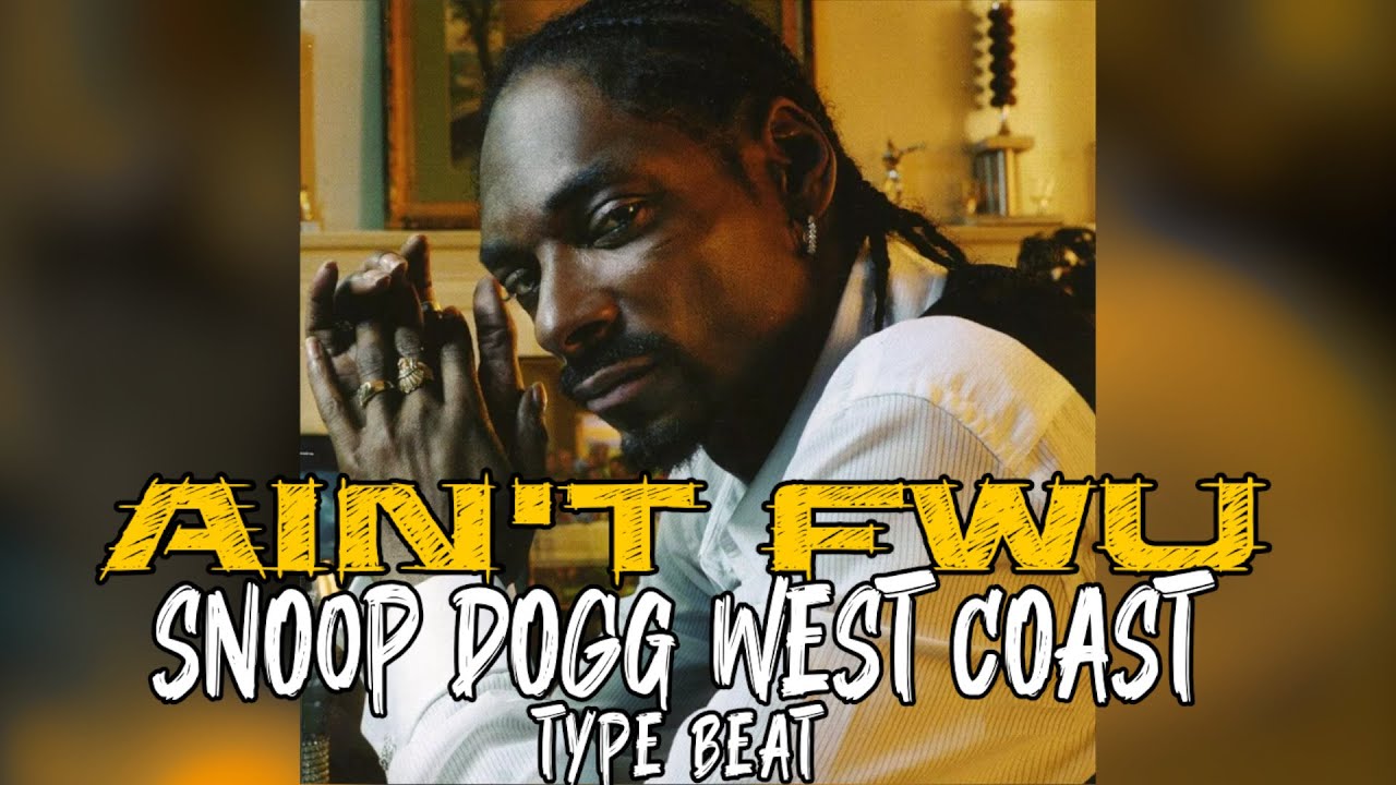 Snoop Dogg x West Coast Type Beat - Ain't FWU