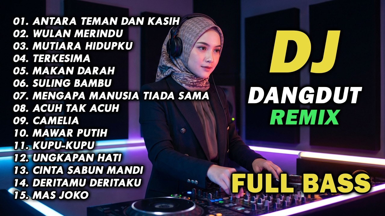 DJ REMIX DANGDUT LAWAS FULL BASS || DJ ANTARA TEMAN DAN KASIH | DJ WULAN MERINDU