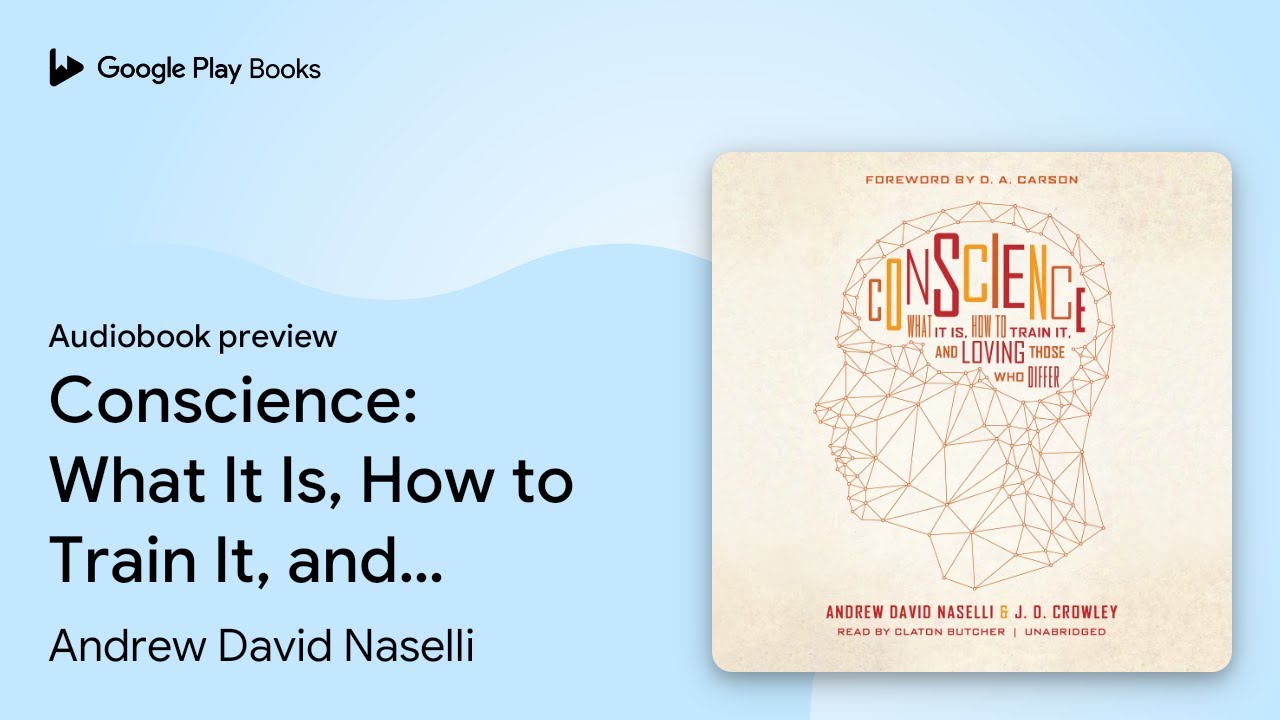 Conscience: What It Is, How to Train It, and&hellip; by Andrew David Naselli &middot; Audiobook preview