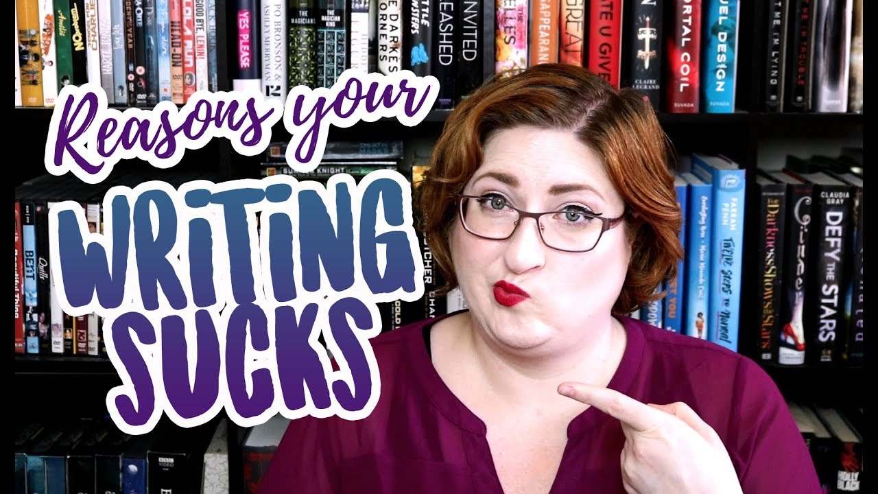 7 Reasons Your Writing Sucks! (And Tips To Fix It)