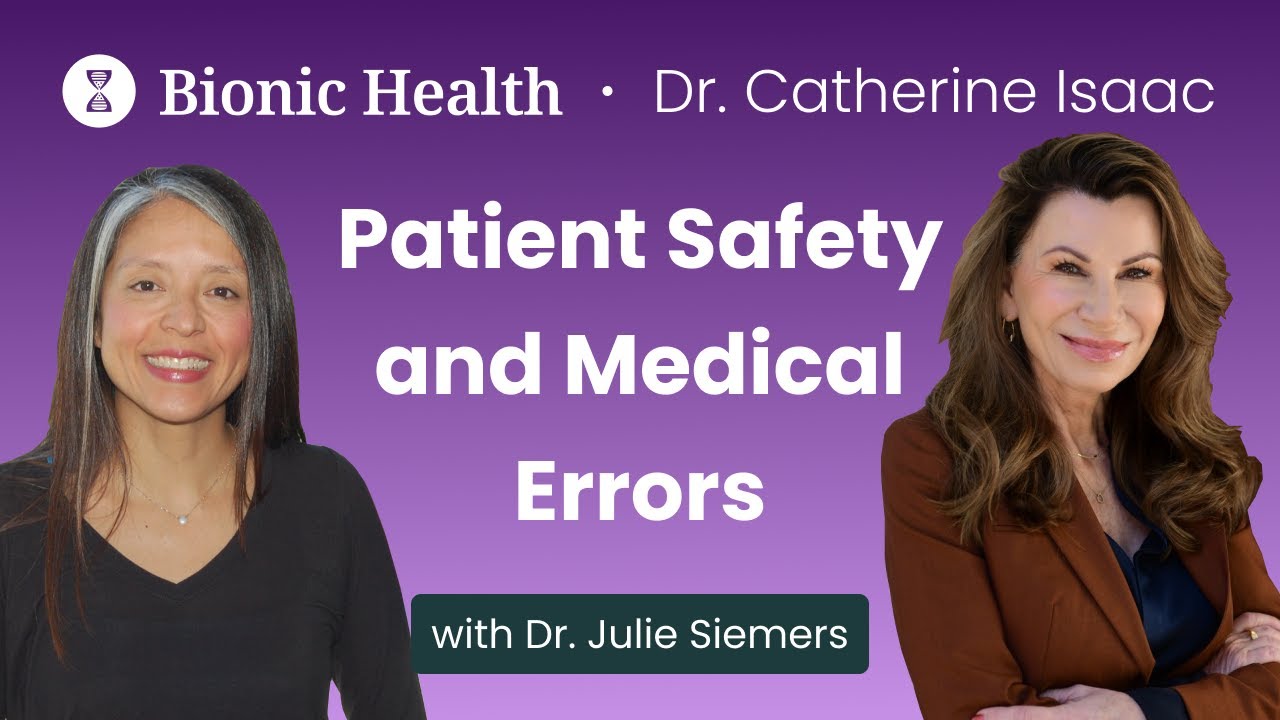 Medicine 3.0-Bionic Health Podcast| Dr. Julie Siemers| Patient Safety and Medical Errors
