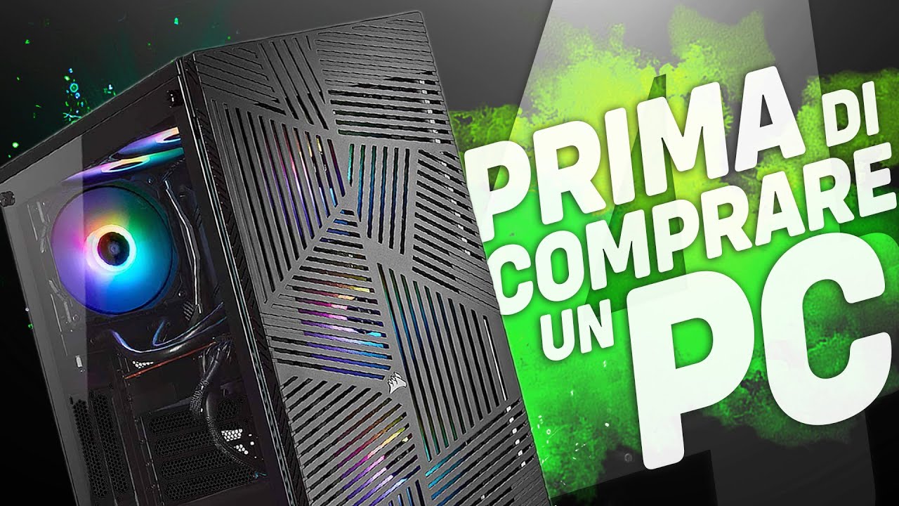 4 COSE DA SAPERE PRIMA DI COMPRARE UN PC