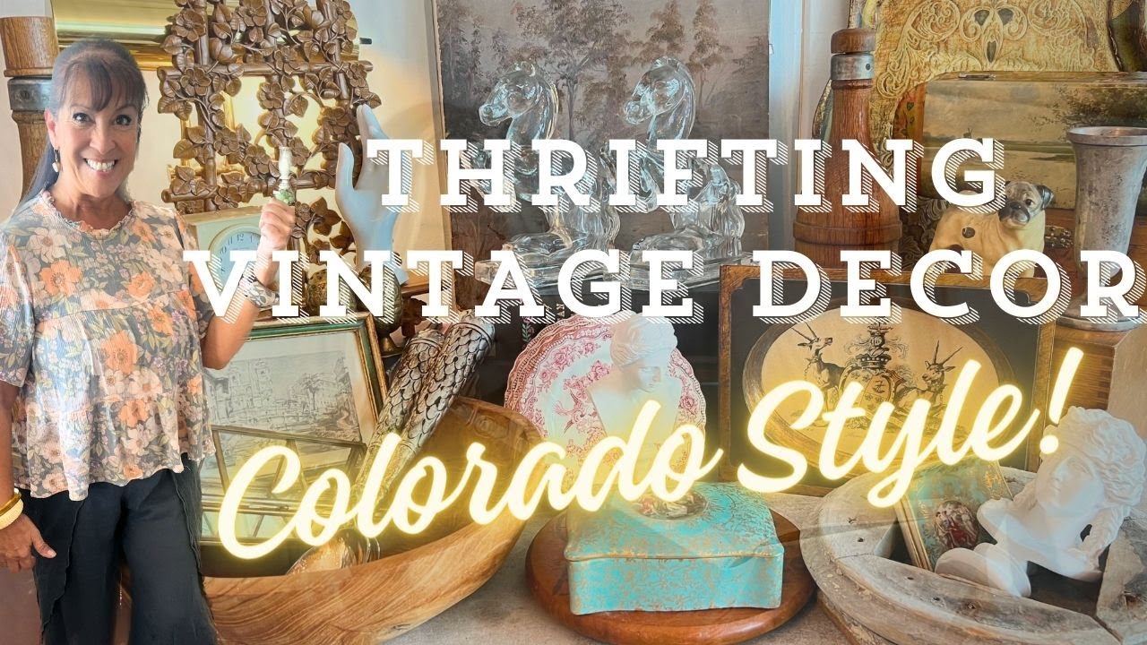 Colorado, Old World, Cottage Core, Eclectic, Vintage Shopping Spree + Amazing Vintage Haul!