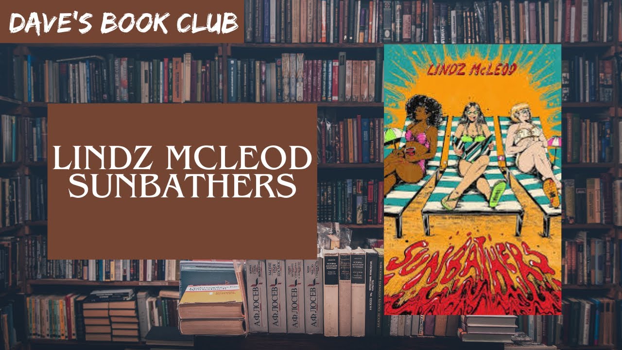 📚 Spoiler-free book review: Lindz McLeod - Sunbather (2024) - Dave's Book Club📚