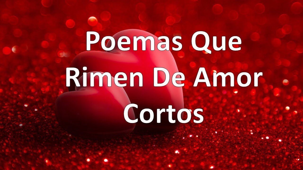 3 Poemas Que Rimen De Amor Cortos
