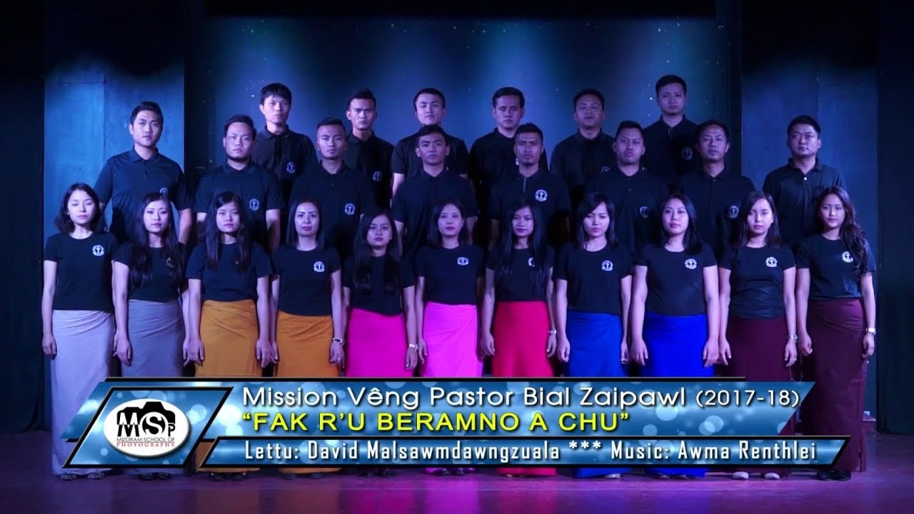 Mission Veng Pastor Bial Zaipawl (2017-2018) - Fak r'u Beramno a chu (cover)