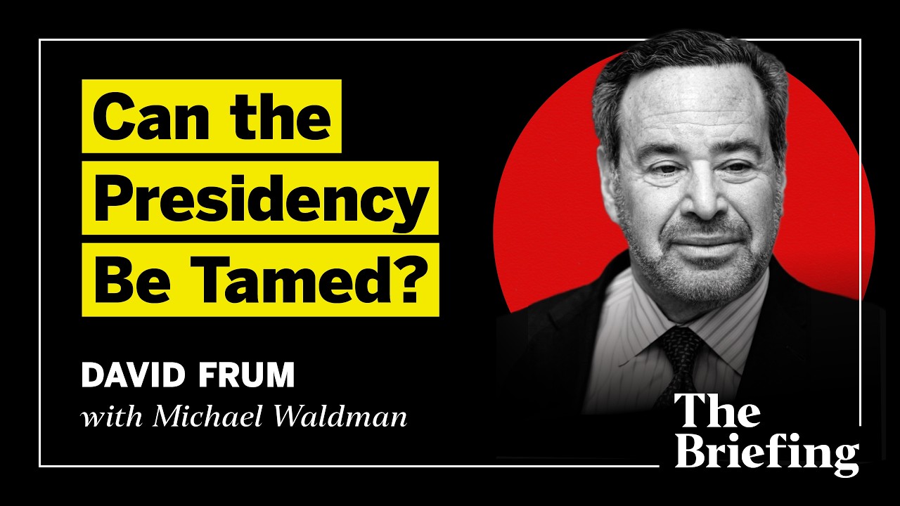 Can the Presidency Be Tamed? (with David Frum)