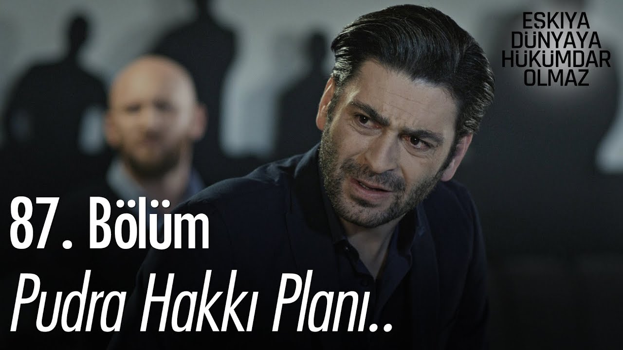 Pudra Hakkı planı - Eşkıya Dünyaya Hükümdar Olmaz 87. Bölüm