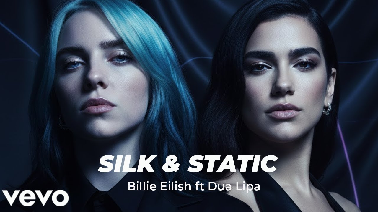 Billie Eilish x Dua Lipa - SILK & STATIC( AI Music video 2026)