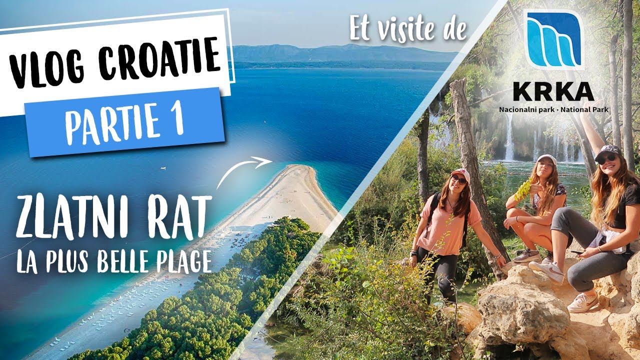 VLOG CROATIE #1 &eacute;pisode et visite de Krka et Zlatni Rat