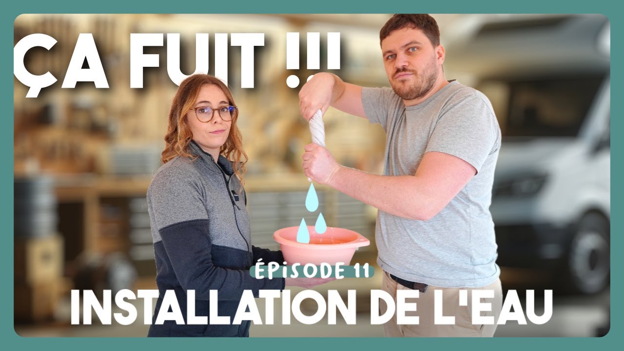Les ERREURS &Agrave; &Eacute;VITER pour anticiper les FUITES D&rsquo;EAU - Am&eacute;nage Ton Van EP11