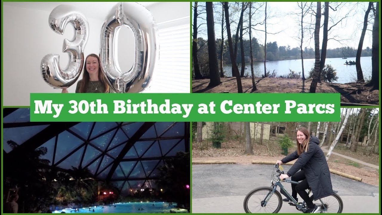 My 30th Birthday at Center Parcs, Sherwood Forest  l  aclaireytale