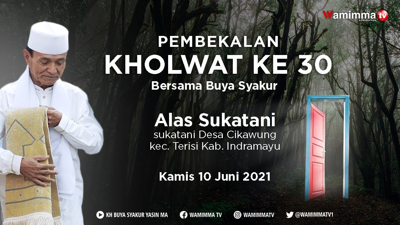 🔴Live Pembekalan Kholwat Ke 30 Alas Sukatani Cikawung Indramayu Bersama Buya Syakur