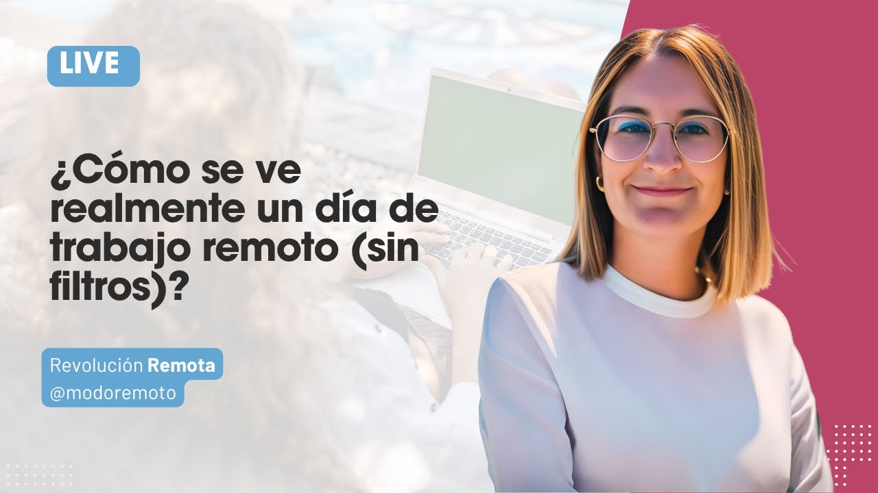 ¿CÓMO SE VE REALMENTE UN DÍA DE TRABAJO REMOTO (SIN FILTROS)?