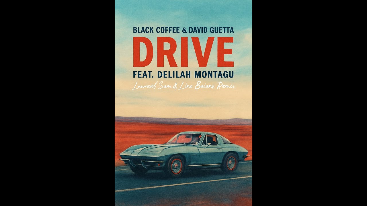 Black Coffee & David Guetta - Drive feat. Delilah Montagu (Laurent Sam and Lino Baiano Revisit)