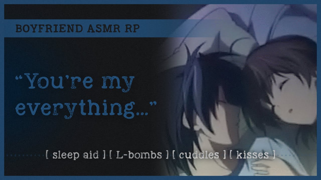 Boyfriend snuggles you to sleep (ASMR RP M4A) 💙 [sleep aid] [L-bombs] [cuddles] [kisses]