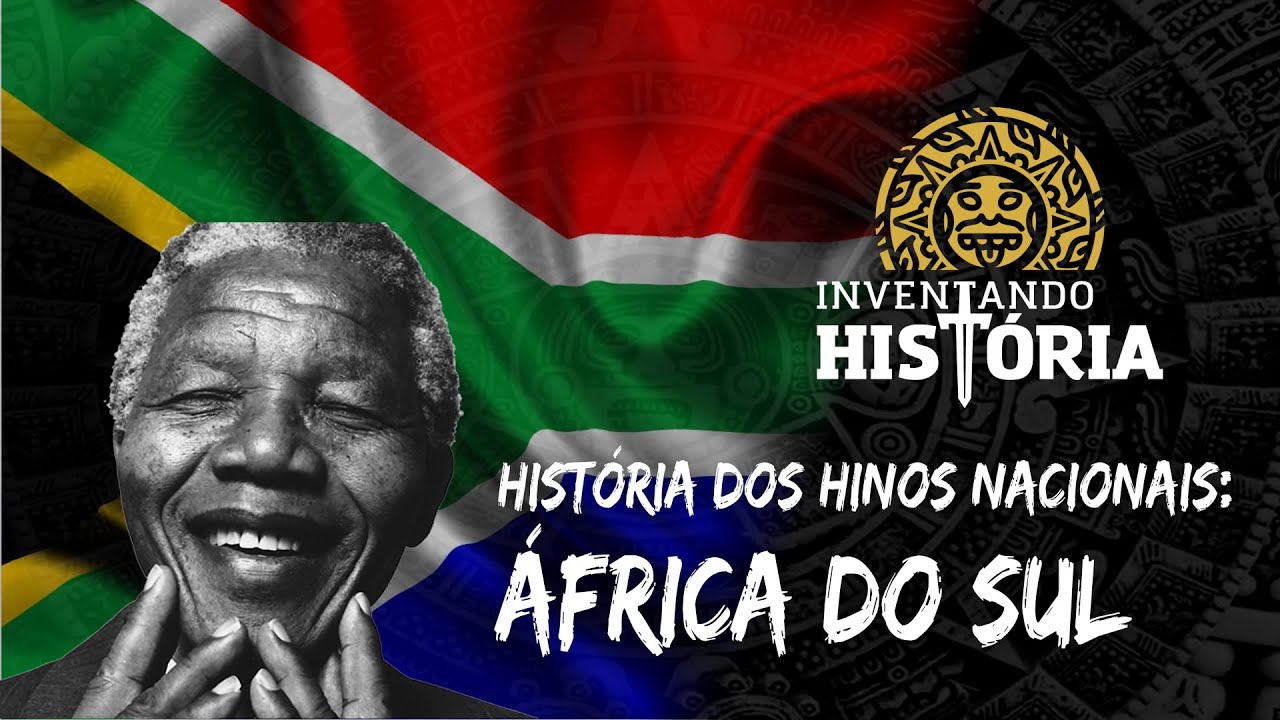 Hist&oacute;ria dos Hinos Nacionais: &Aacute;frica do Sul