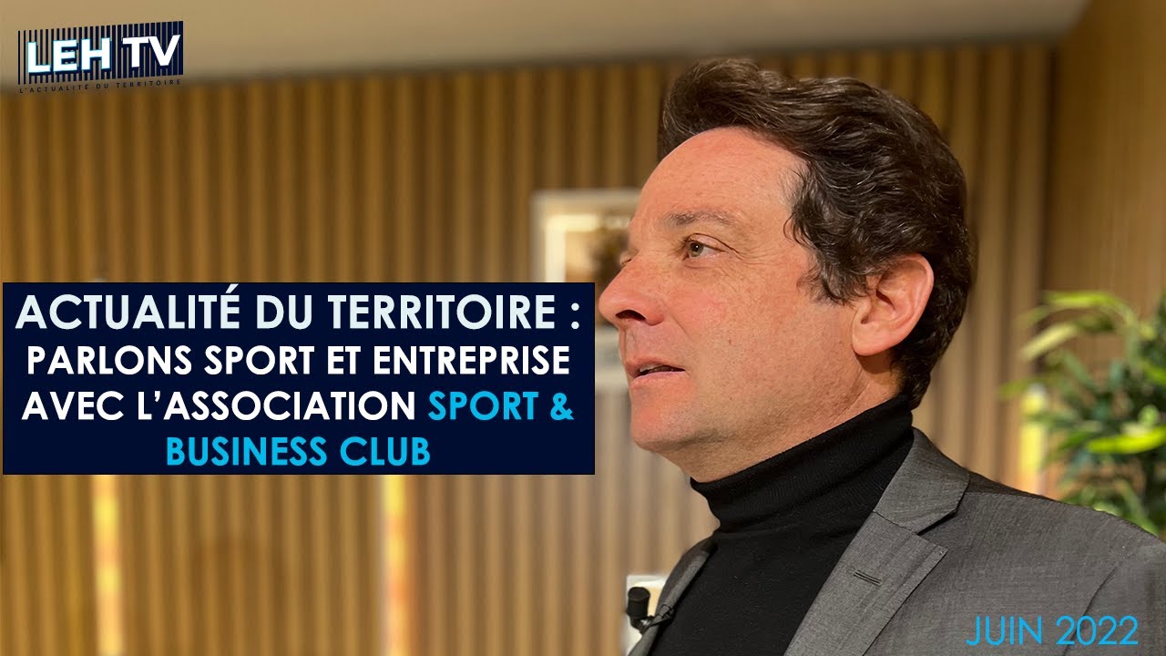 SPORT ET BUSINESS CLUB : QUAND FAIRE DU BUSINESS EN PARLANT SPORT EST POSSIBLE.