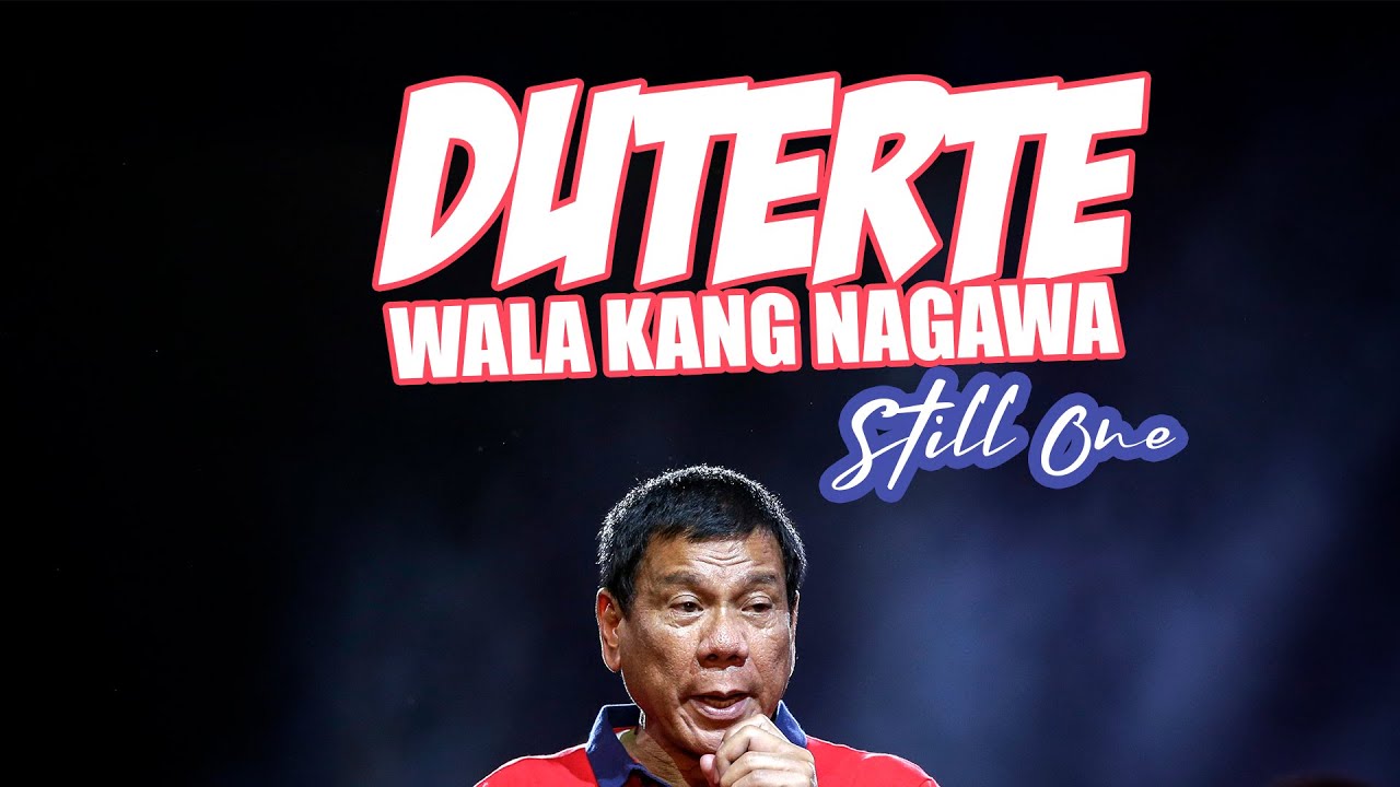 DUTERTE WALA KANG NAGAWA - STILL ONE
