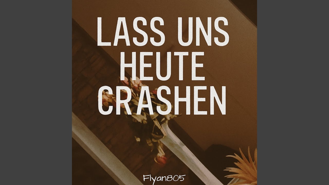 Lass Uns Heute Crashen