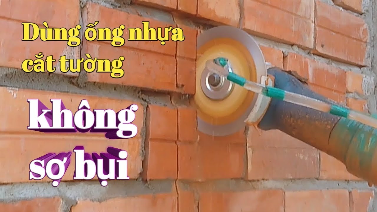 Kĩ thuật cắt tường trên cao có vòi nước chống bụi tự chế đặc biệt /Sản phẩm KHKT của hs THCS