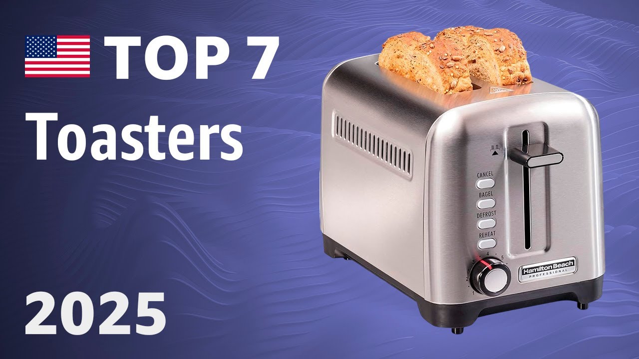 Top 7 Best Toasters 2025