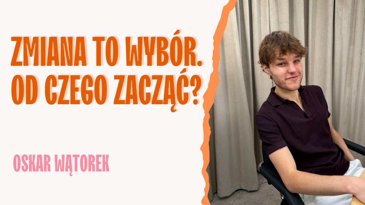 Zmiana to wybór. Od czego zacząć? Oskar Wątorek | OBOK SIEBIE PODCAST
