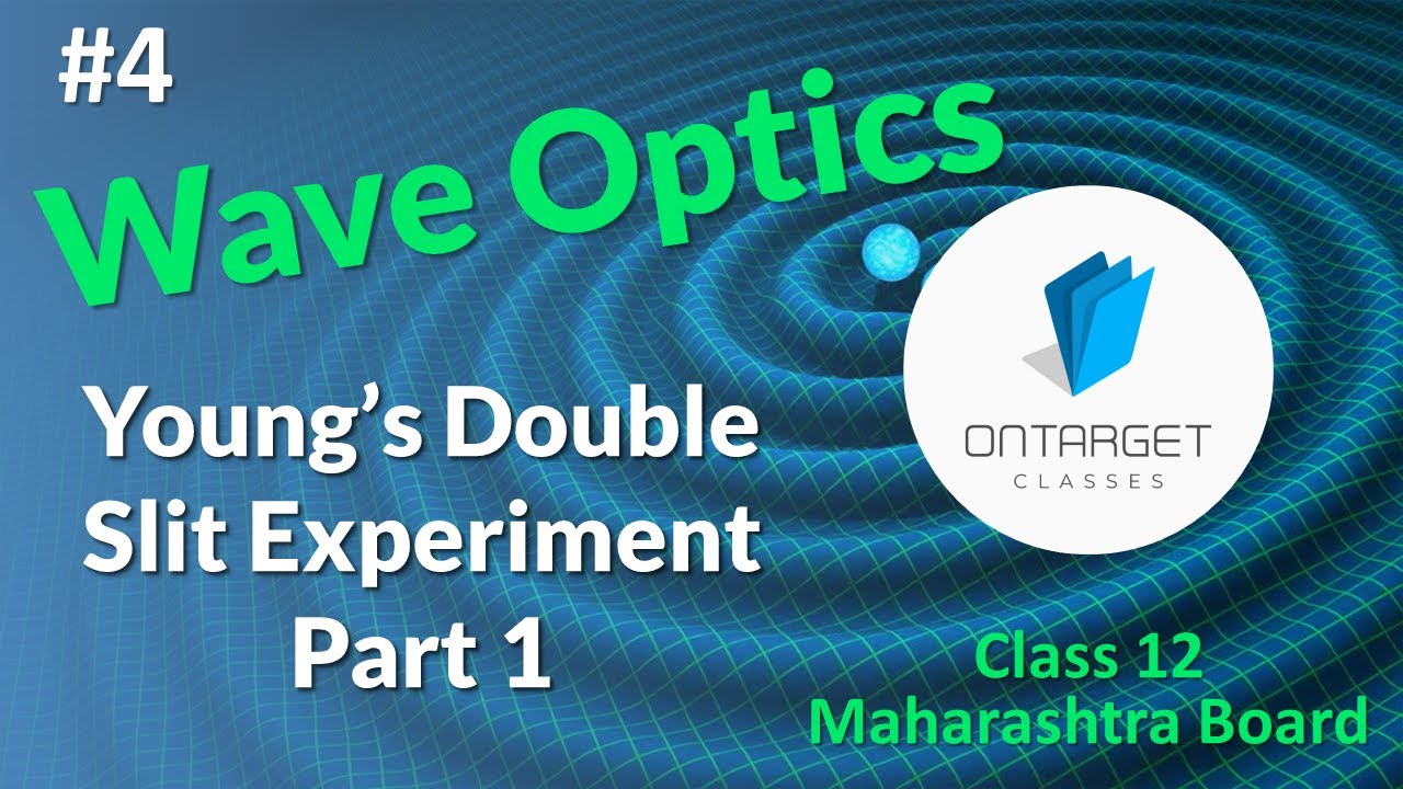 Young's Double Slit Experiment Part 1 | Interference of Light | Wave Optics Class 12 Maharashtra Brd