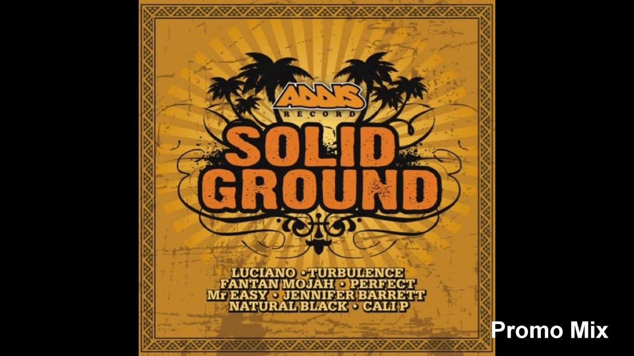 Solid Ground Riddim Mix (Full, Jan 2019) Feat. Perfect, Luciano, Turbulence, Fantan mojah, ...
