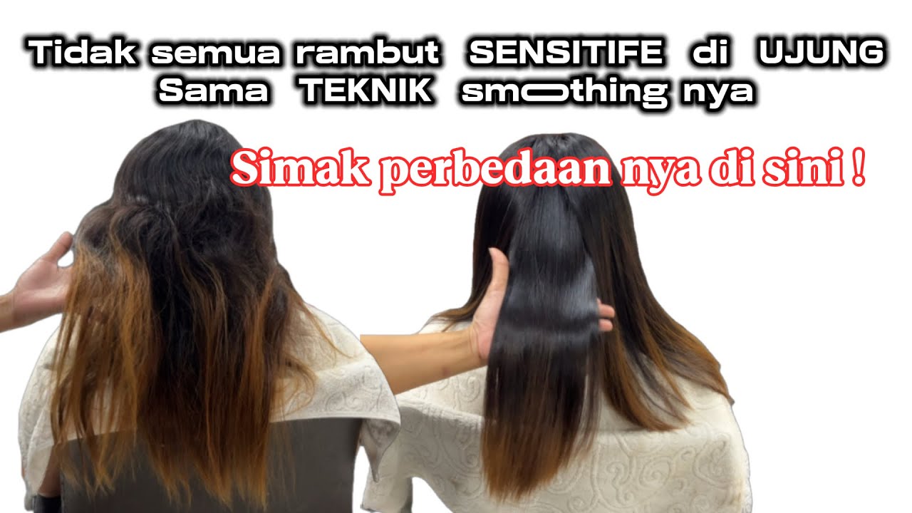 Tidak semua rambut sensitive di ujung sama teknik smoothing nya
