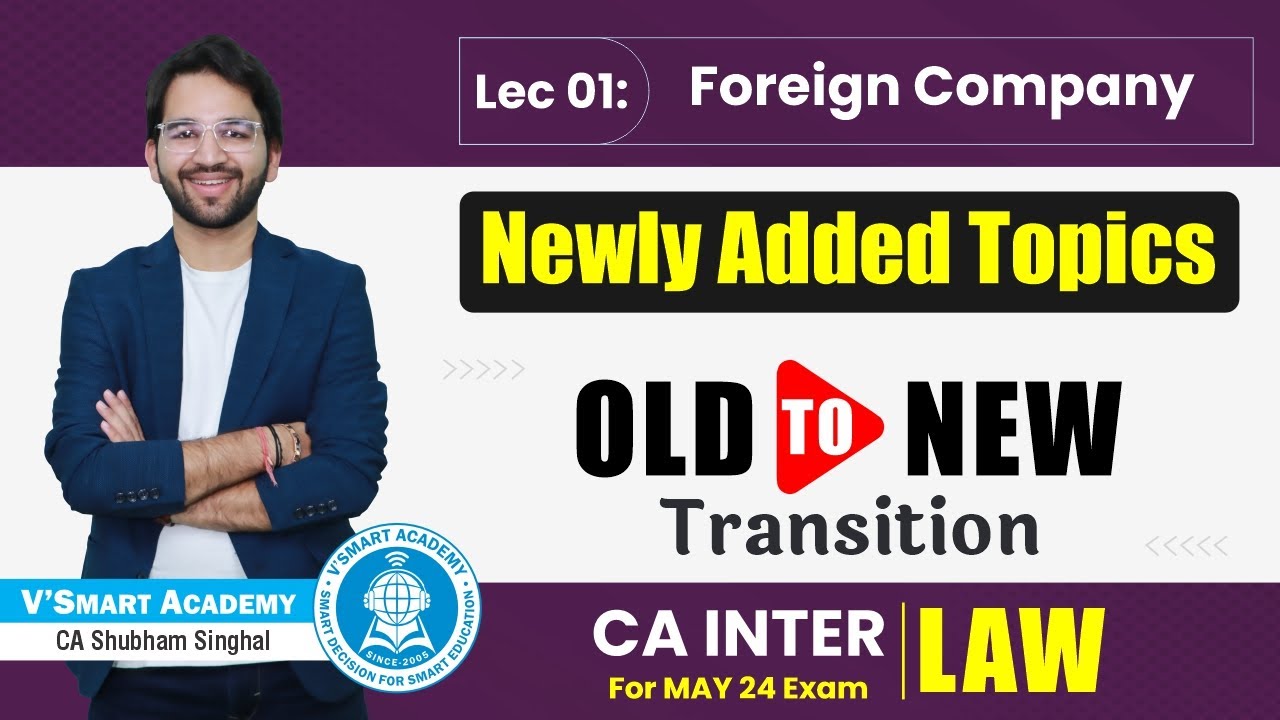 CA Inter Law 🔥 Newly Added Chapter | Foreign Company | CA Shubham Singhal Transition May'24