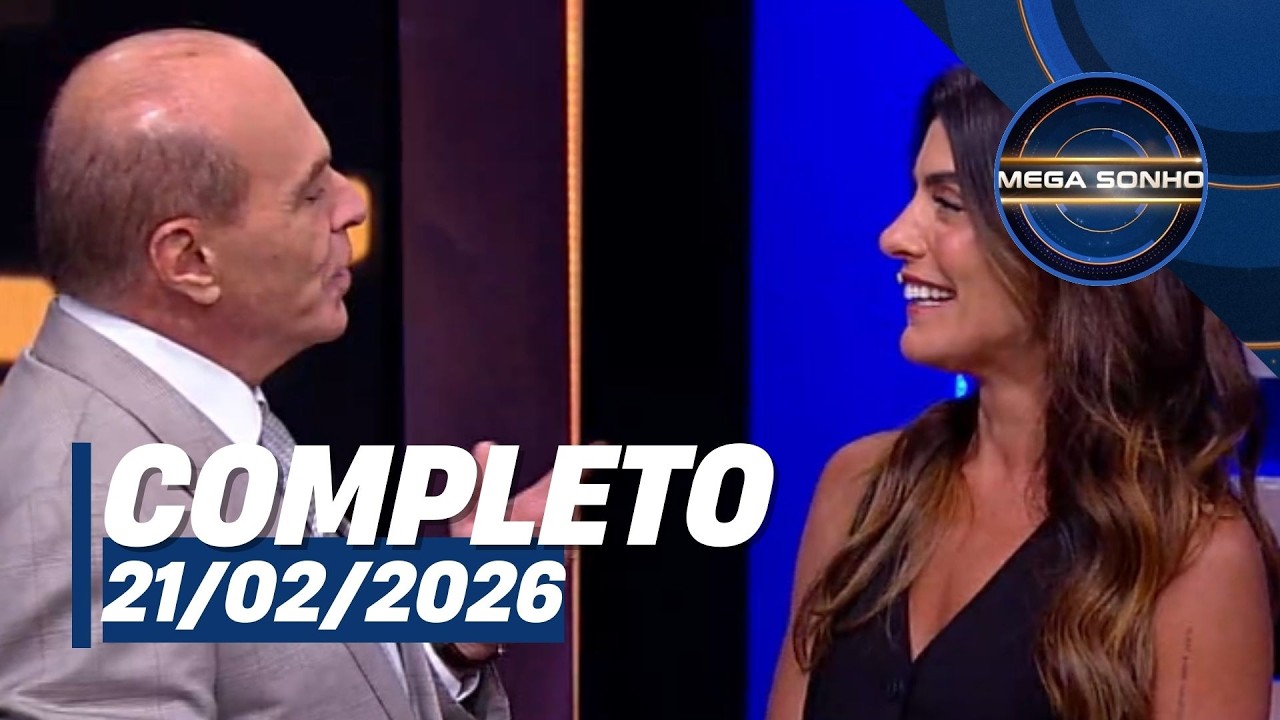 Mega Sonho: Joana Balaguer e William Guimarães (21/02/26) | Completo