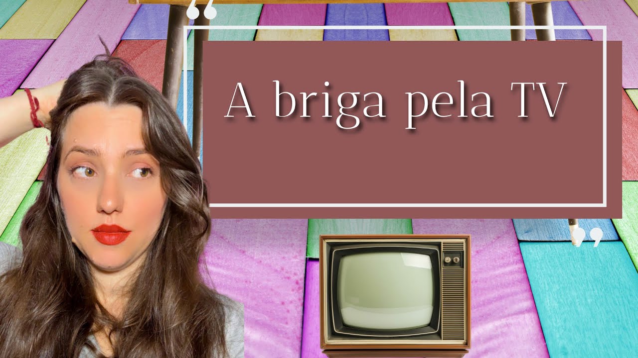 Briga por tv - COMPLETA